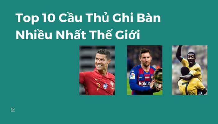 Top Cau Thu Ghi Ban Nhieu Nhat Moi Thoi Dai