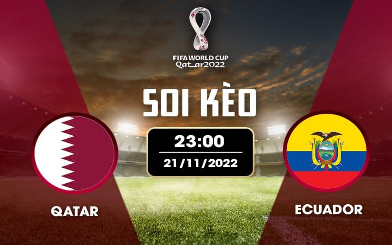 Soi kèo 23:00 Qatar vs Ecuado
