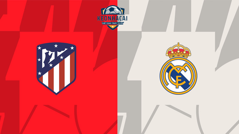 Soi kèo Real Madrid vs Atletico Madrid, 3h 05/02/2024